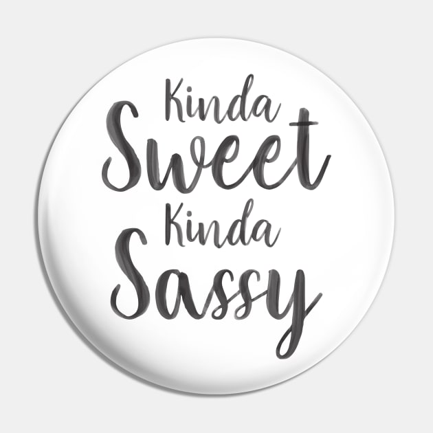 Kinda sweet kinda sassy Pin by LifeTime Design