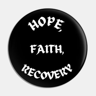 Hope,faith,recovery Pin