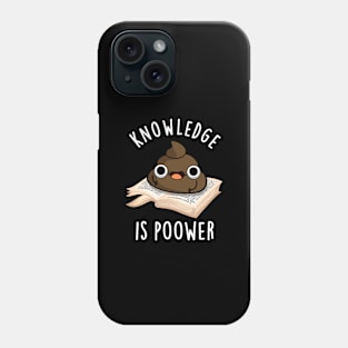 Knowledge Is Poower Cute Poop Pun Phone Case