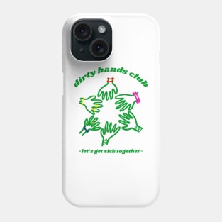 Dirty Hands Club Phone Case