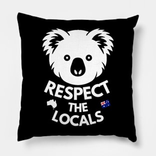 Koala respect the locals white Pillow