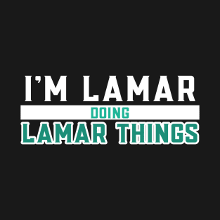 I'm Lamar Doing Lamar Things T-Shirt