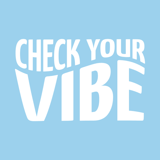 Check Your Vibe Aesthetic Tshirt by Julia Newman Studio