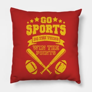 go sports do the thing win the points funny sports shirt for people who dont know sports Pillow