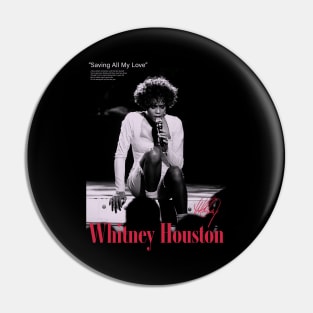 Whitney Houston Saving All My Love Pin