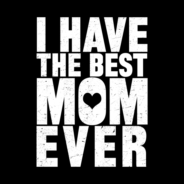 I Have The Best Mom Ever Mothers Day Tapestry TeePublic i-have-the-best-mom-ever-mothers-day-tapestry-teepublic