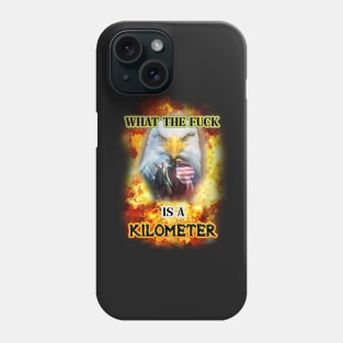 wtf is a kilometer Phone Case