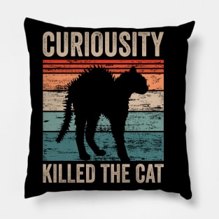 Curiousity Killed The Cat Pillow