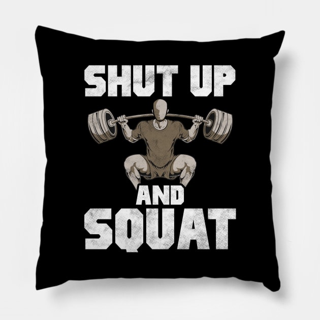 Shut Up And Squat No Excuses Weightlifting Joke Pillow by theperfectpresents