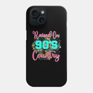 Raised On 90's Country Flower Phone Case