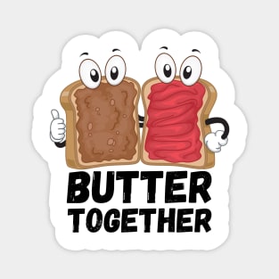 Butter together Magnet