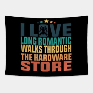 I Love Long Romc Walks Through The Hardware Store Tapestry