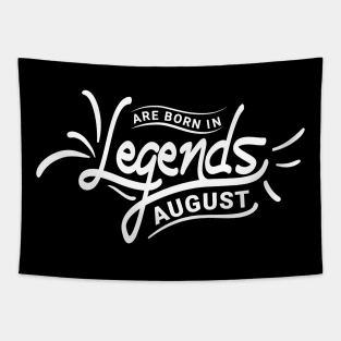 Legends Are Born In August Birthday Tapestry