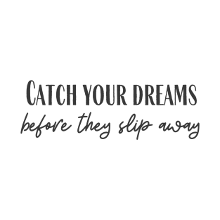 Catch Your Dreams T-Shirt