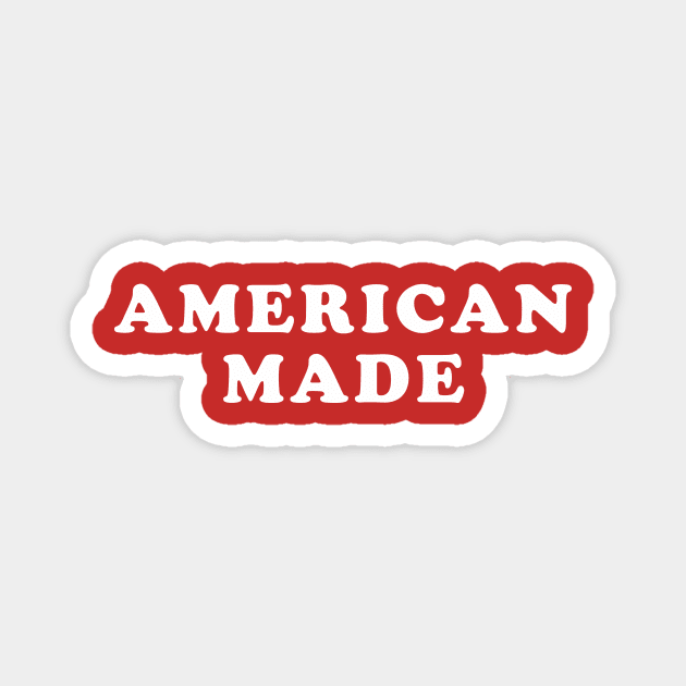 American Made Magnet by mBs