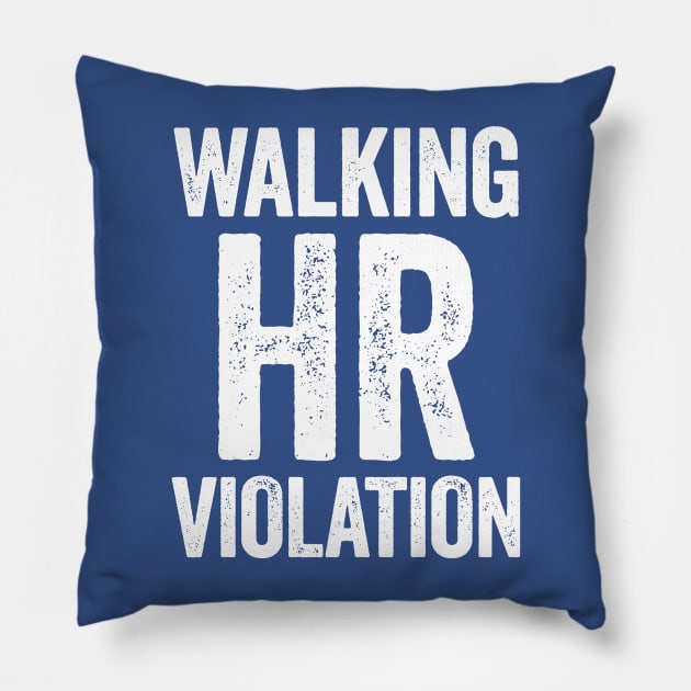 Walking hr violation 2 Pillow by phuongtroishop