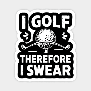 Golf Lover I golf Therefore I Swear Magnet