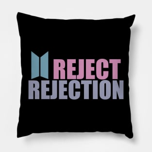 I reject rejection Pillow