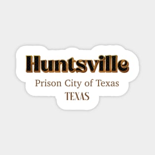 Huntsville Prison City Of Texas Magnet
