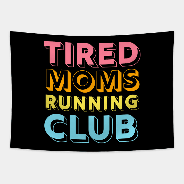 Tired Moms Running Club Mother Runner Marathon Mom Tapestry by PodDesignShop