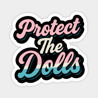 Protect-The-Dolls Magnet