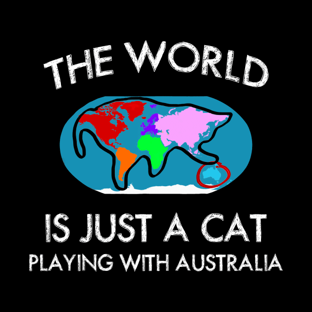 The World is the Cat playing with Australia Shirt Cat Lover by Danielsmfbb