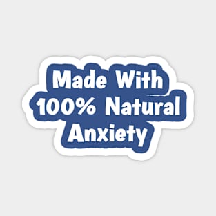 Made With  One hundred Natural Anxiety Magnet