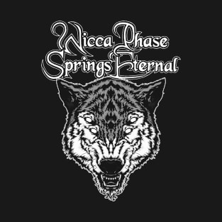 wicca phase springs eternal T-Shirt