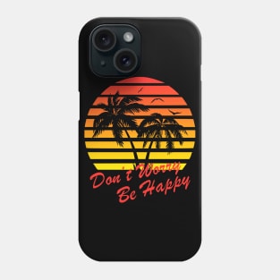 Don't Worry Be Happy 80s Tropical Sunset Phone Case
