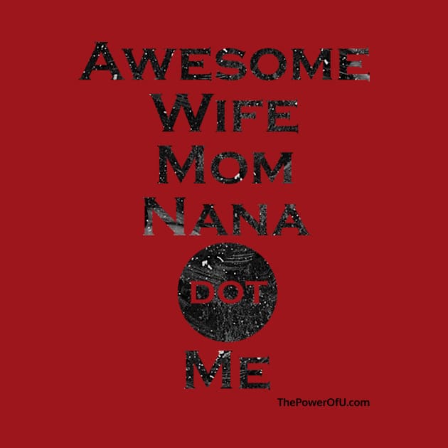 AwesomeWifeMomNana dot Me by ThePowerOfU