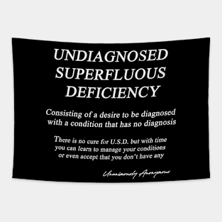 Undiagnosed Superfluous Deficiency... Tapestry