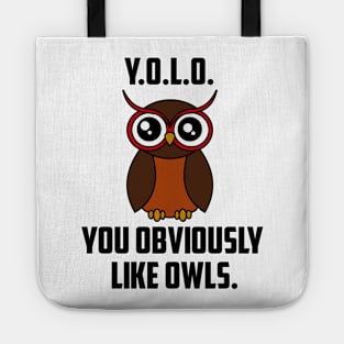 Y.O.L.O. You obviously like owls Tote