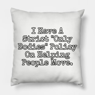 I have a strict policy... Pillow