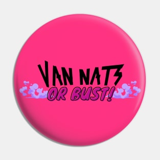 Van Nats Or Bust! (V1) Pin