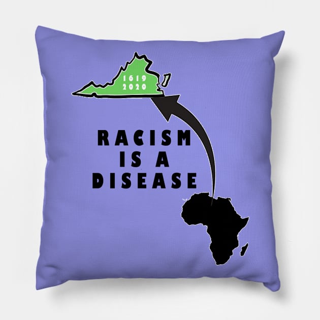 racism is a disease Pillow by Arimasstore