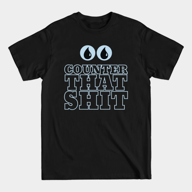 Discover Counter That S**t - Mtg - T-Shirt