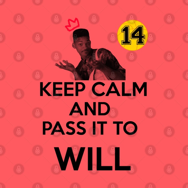 KEEP CALM AND PASS IT TO WILL by SIMPLICITEE