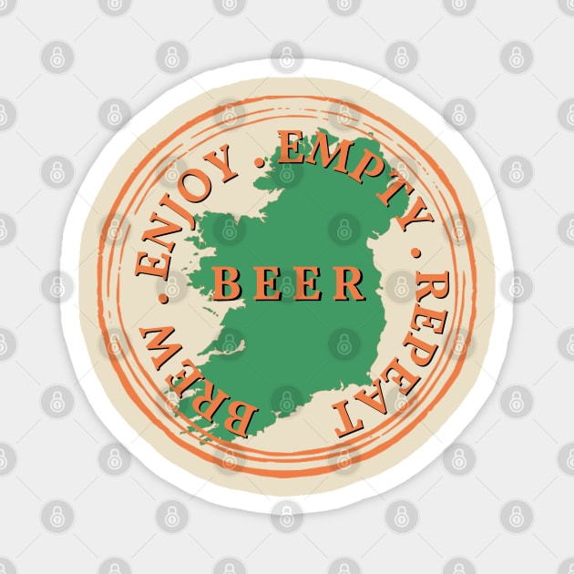 Brew Enjoy Empty Repeat, Irish Beer, Ireland Map With Distressed Round Logo Magnet by Eire