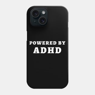Powered By ADHD Phone Case