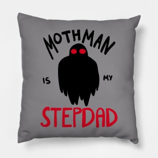 Mothman is my Stepdad Pillow