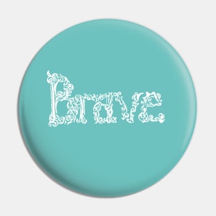 Brave in Teal Pin