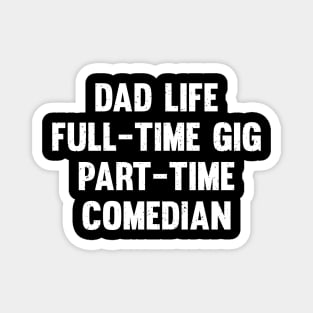 Dad life full-time gig, part-time comedian Magnet
