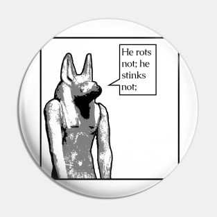 Anubis figure: He rots not; he stinks not; Pin