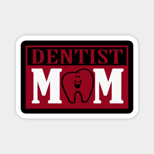 Dentist mom gift for mothers day Magnet