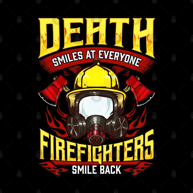 Death Smiles At Everyone Firefighters Smile Back by E