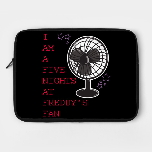 I AM A FIVE NIGHTS AT FREDDYS FAN 2