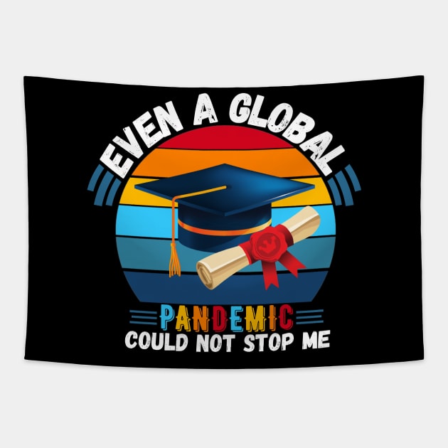 Even A Global Pandemic Could Not Stop Me, 2021 Graduating Tapestry by JustBeSatisfied