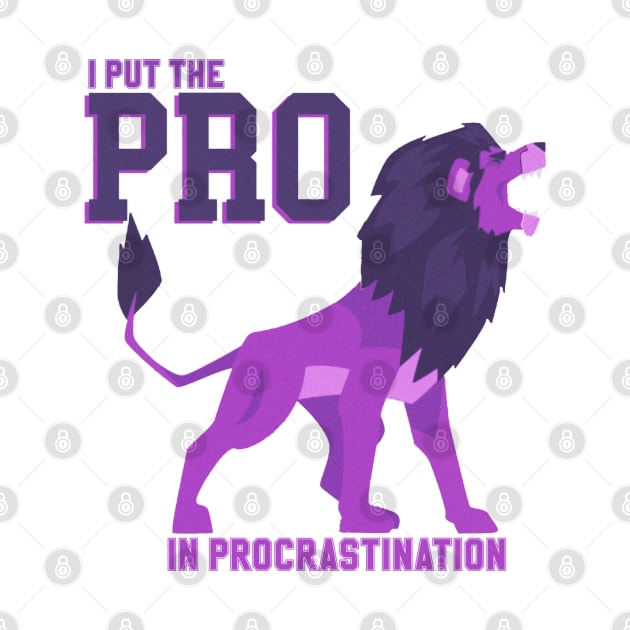 I put the PRO in Procrastination by GabCastro