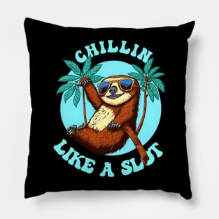 Chillin like a sloth | Funny saying Pillow