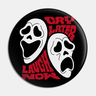 LAUGH NOW CRY LATER Pin